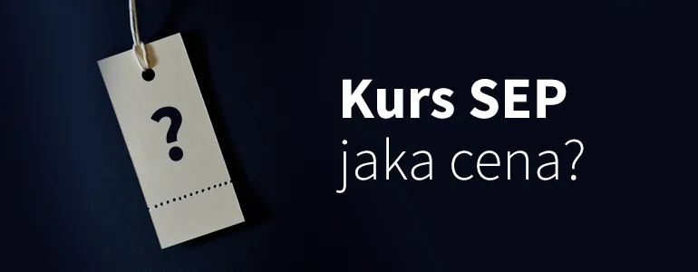 Kurs SEP - jaka cena?